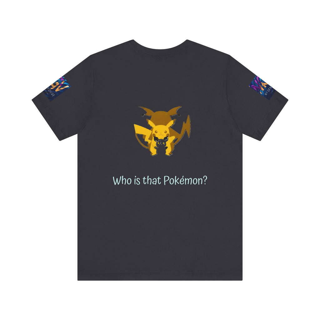 Dark Grey t-shirt with a graphic of a Pokémon and the text 'Who is that Pokémon?' on a white background